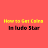 How to Get Coins In ludo Star
