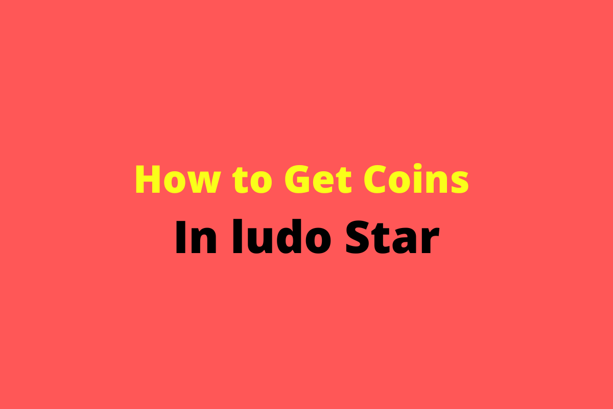 How to Get Coins In ludo Star