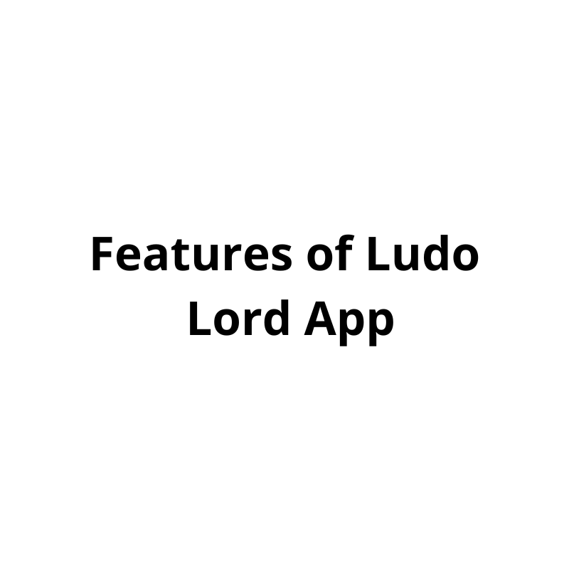 Features of Ludo Lord App