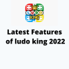 Ludo King Feature 2022