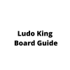 Ludo King Board Guide