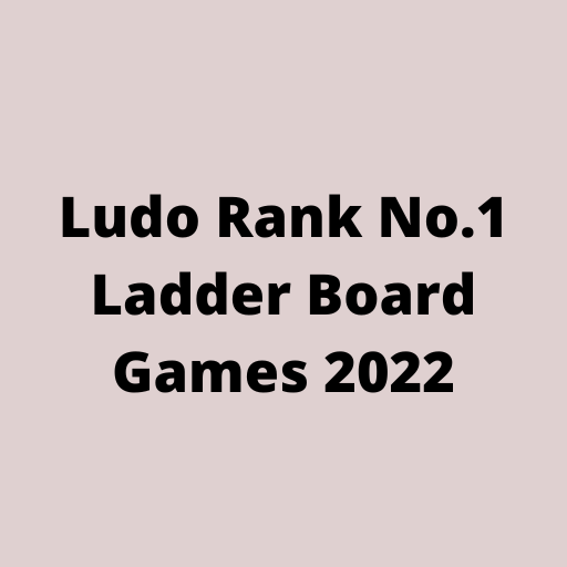 Ludo Rank No.1 Ladder Board Games 2022