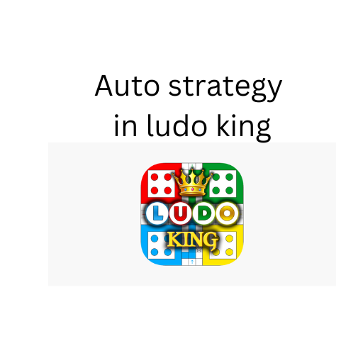 Auto strategy in ludo king