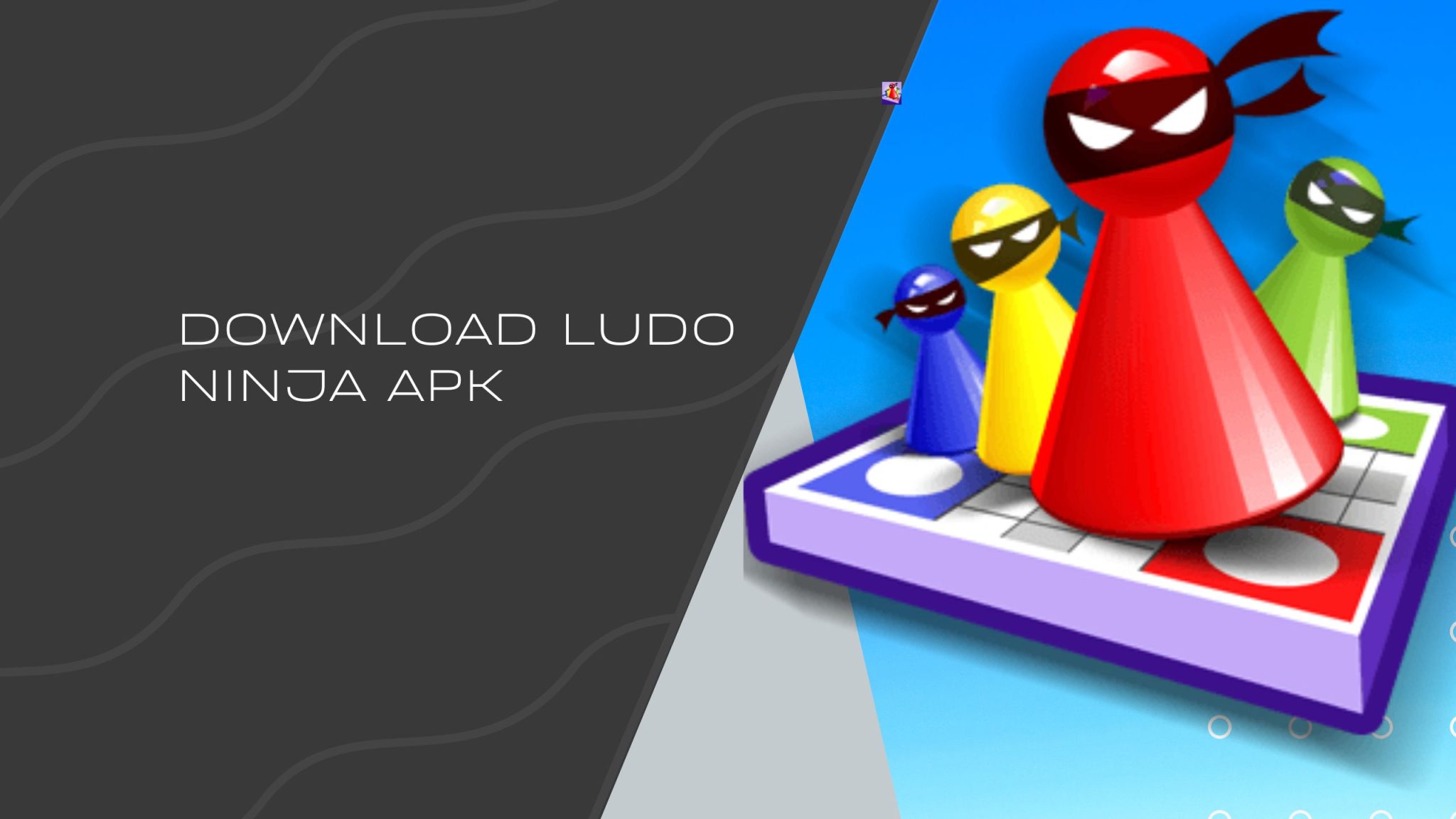 Ludo Ninja Download Apk