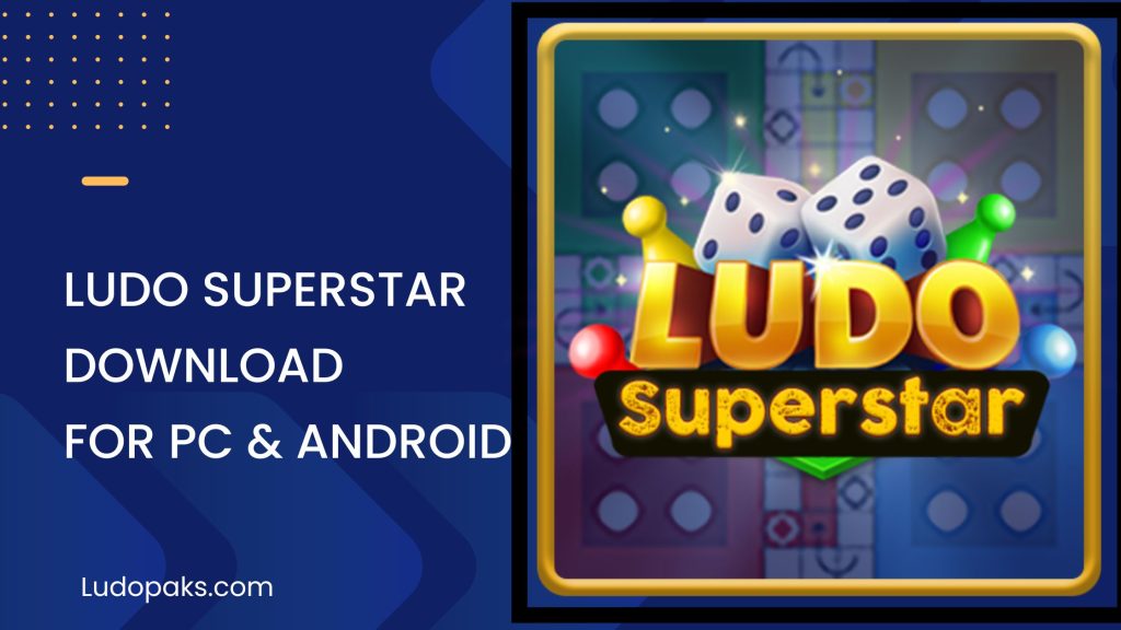 Ludo SuperStar Apk For Android and PC