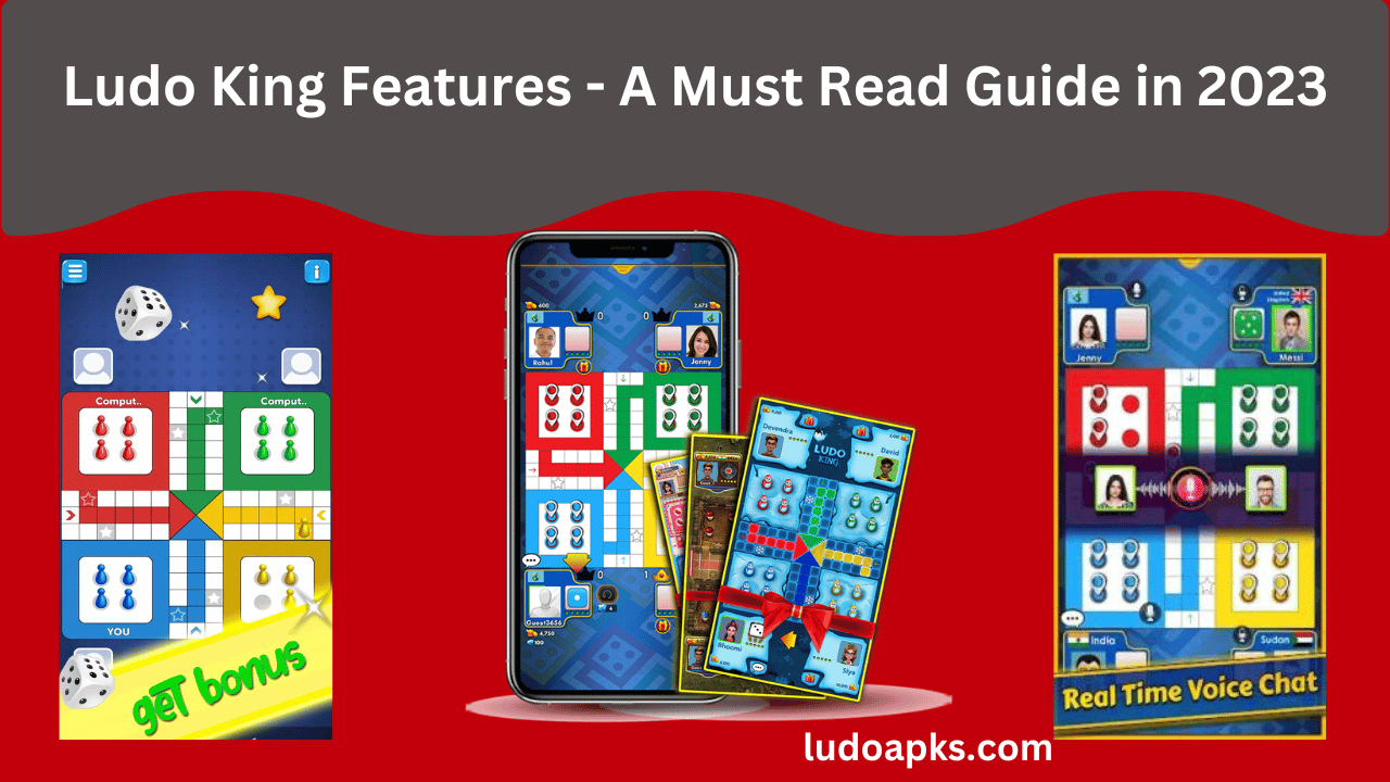 Ludo King Features - A Must Read Guide in 2023